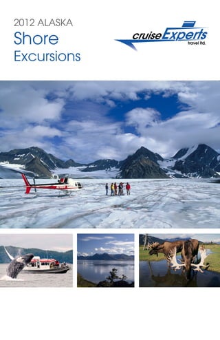 2012 ALASKA
Shore
Excursions
 