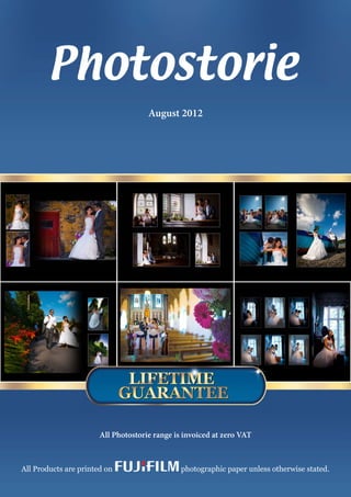 August 2012




                       All Photostorie range is invoiced at zero VAT



All Products are printed on                    photographic paper unless otherwise stated.
 