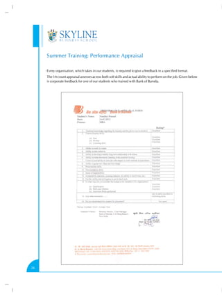 Summer Training: Performance Appraisal

     Every organisation, which takes in our students, is required to give a feedback in a specified format.
     The 14-count appraisal assesses across both soft skills and actual ability to perform on the job. Given below
     is corporate feedback for one of our students who trained with Bank of Baroda.




26
 