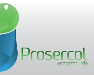 Presentacion Prosercol Asesores Ltda