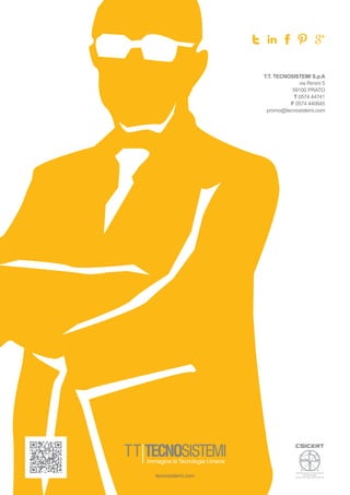 T.T. TECNOSISTEMI S.p.A
via Rimini 5
59100 PRATO
T 0574 44741
F 0574 440645
promo@tecnosistemi.com
SISTEMA QUALITÀ CERTIFICATO
UNI EN ISO 9001
UNI EN ISO 14001 CERT.SQ01770tecnosistemi.com
 