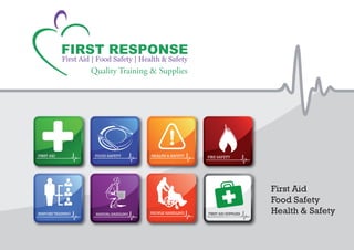 First Aid
Food Safety
Health & Safety
 