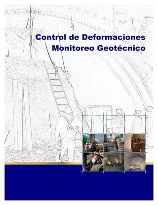 Control de Deformaciones
Monitoreo Geotécnico
 