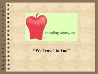 “ We Travel to You” 