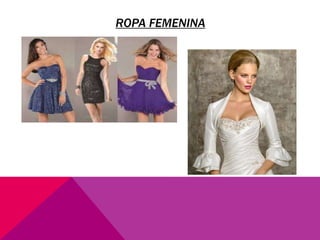ROPA FEMENINA 
 