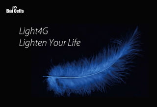 Light4G
LightenYourLife
 
