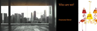 Who are we?Founded in 2003, the Fourzone Group with offices in Dubai, India, Italy,
China and USA serves the Hospitality, Offshore & Onshore oilrig sectors in
the Middle East, Asia and Africa.
Fourzone has made a mark for itself through its exemplary design and
reliable project
management skills. We offer end-to-end interior design services and
support for prestigious projects, as also demanding fit-out solutions and
refurbishments.
Fourzone is structurally organized into Fourzone Décor, Fourzone Trading,
Fourzone Industries, Fourzone Interiors and Four in 4 Boutique Hotels to
provide our clients with a pertinent combination of services.
The Fourzone Group has also established associated companies like
Fourzone Ezigomo, Fourzone Wood Industries and American CBS.
Fourzone Décor
Fourzone Décor specializes in interior decoration projects for the
hospitality sector and palaces. The company draws on the expertise of
Fourzone Wood Industries and Fourzone Ezigomo to manage projects
from design to delivery. We also deliver international standard fabrics
through our specialized network of manufacturers. This includes the ability
to manufacture & source highly specialized tailor-made fabrics made of
Trivera, Canicorn and other inherently fire retardant yarn for indoor and
outdoor living spaces.
 