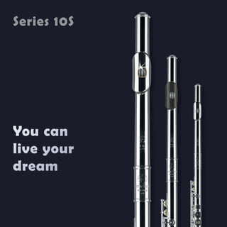 Series 10S 
You can 
live your 
dream 
 