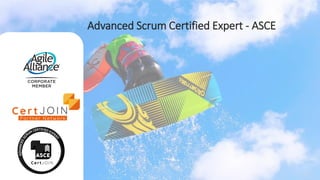 Advanced Scrum Certified Expert - ASCE
 
