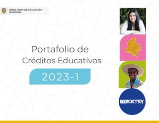 Créditos Educativos
2023-1
Portafolio de
 
