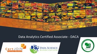 Data Analytics Certified Associate - DACA
 