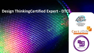 Design ThinkingCertified Expert - DTCE
 