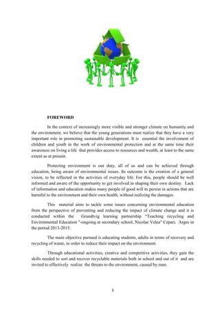 3
FOREWORD
In the context of increasingly more visible and stronger climate on humanity and
the environment, we believe th...