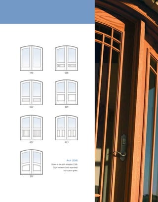 623637
292
110
622
638
329
623637
292
110
622
638
329
Arch (108)
Shown in oak with sidelights (118),
Capri hardware (sold separately)
and custom grilles.
 
