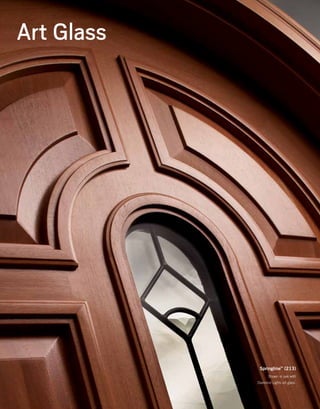 Art Glass
Springline™
(213)
Shown in oak with
Diamond Lights art glass.
 