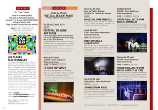 18 19
LES PLAGES
éLECTRONIQUES
Les Plages Électroniques font de Cannes la
destination musiques électroniques numéro 1 !
Depuis 2006, l’une des plus grandes « beach
party » européenne attire les festivaliers
du monde entier, venus se déhancher sur
la plus belle plage de la Croisette et sur
le toit du Palais des festivals ! Cette 12ème
édition promet encore de belles émotions
et de nombreuses surprises avec une
programmation exceptionnelle encore jamais
vue de ce côté-ci de l’hexagone !
Les Plages Électroniques have made Cannes the
number 1 electro music destination! One of the
biggest beach parties in Europe has been attracting
festivalgoers from all over the world since 2006
to dance the night away on the best beach on La
Croisette and the Palais des festivals’ roof!
10/08 > FAKEAR and more...
11/08 > FLUME/FEDER/OFENBACH and more...
12/08 > PAUL KALKBRENNER and more...
Rens. et billetterie / Ticket office
+33 (0)4 92 98 62 77
www.plages-electroniques.com
TarifS soirées à partir de 23€*
pass à partir de 42€*/65€*
*hors frais de locations
MUSIQUE
10, 11 et 12 août
Jeudi 10 de 19h30 à 00h30
Terrasse du Palais des Festivals
Vendredi 11 et Samedi 12 de 16h30 à 00h30
Afters de 00h30 à 4h30
Plage, Terrasse, Parvis du Palais des festivals
Du 23 au 27 août
Foyer du Théâtre Debussy
De 16h à 22h - Palais des festivals
GRATUIT
EXPOSITION ZURAB TSERETELI
Exposition du peintre, sculpteur et architecte
russe d’origine géorgienne, président de
l’Académie des beaux-arts de Moscou.
Jeudi 24 août
À 20h - Salon des Ambassadeurs
Palais des festivals
Tarif 160€ (tenue de soirée)
DÎNER-SPECTACLE
La Nuit Russe
Une fête des sens orchestrée autour de la
gastronomie et de la scène russes : variété,
folklore, défilé de costumes traditionnels et
feu d’artifice !
A feast for the senses orchestrated around Russian
gastronomy and stage: variety, folklore, a catwalk of
traditional dress, and fireworks!
Vendredi 25 août
Salle Estérel - Palais des festivals
GRATUIT (sur invitations)
JOURNÉE CINÉMA RUSSE
Avec la projection en avant-première mondiale
du film Anna Karénine de Karen Chakhnazarov.
Places à retirer à la billetterie du Palais des festivals à partir du
7 août, dans la limite des places disponibles.
With the world preview screening of Karen Chakhnazarov’s
film Anna Karenina.
Samedi 26 août
À 20h30 - Grand Auditorium
Palais des festivals
durée 1h45 Tarifs de 10€ à 50€
THÉÂTRE DE BALLET ET D’OPÉRA
MARI EL Esmeralda
Direction artistique et chorégraphie Konstantin
Ivanov. Ballet en 2 actes de Cesare Pugni adapté
du roman de Victor Hugo Notre-Dame de Paris.
Ballet in 2 acts by Cesare Pugni adapted from Victor
Hugo’s novel Notre-Dame de Paris.
Dimanche 27 août
À 20h30 - Grand Auditorium
Palais des festivals
durée 2h Tarifs de 10€ à 50€
THÉÂTRE DE BALLET ET D’OPÉRA
MARI EL RomÉo et Juliette
Direction artistique et chorégraphie Konstantin
Ivanov. Ballet en 2 actes de Sergueï Prokofiev
adapté de la tragédie de William Shakespeare.
Ballet in 2 acts by Sergueï Prokofiev adapted from
William Shakespeare’s play.
DANSE MUSIQUE Cinéma
Du 23 au 27 août
FESTIVAL DE L'ART RUSSE
Producteur général Tatiana Shumova
Rens. et billetterie / Ticket office - +33 (0)4 92 98 62 77 - www.palaisdesfestivals.com
Du 20 au 22 août à 21h
gratuit
FESTIVAL DU JEUNE
ART RUSSE
Dim 20 août : Église Notre-Dame des Pins
Lun 21 août : Église Notre-Dame de Bon voyage
Mar 22 août : Salle Miramar
Un regard inédit et croisé sur le futur de la scène
artistique russe et française avec 3 concerts
de lauréats du Conservatoire de Cannes et de
jeunes talents russes.
A new criss-cross take on what’s to come on the Russian
and French artistic front with 3 free concerts featuring
graduates of the Conservatory of Cannes and young
Russian talents.
Mercredi 23 août
À 20h30 - Grand Auditorium
Palais des festivals
durée 1h50 Tarifs de 10€ à 50€
LE CHŒUR PIATNITSKY
Direction artistique Alexandra Permyakova.
Joyau de l’art folklorique moderne, le Chœur
Piatnitsky accueille les meilleurs chanteurs, danseurs
et musiciens de plus de 30 régions de Russie.
A true gem of modern folklore art, the Piatnitsky Choir
honours the best singers, dancers and musicians from more
than 30 regions of Russia.
©DR©DR
©EricDervaux
©DR
©DR
 