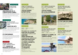 20 21
ANNIVERSAIRE DE LA
LIBéRATION DE CANNES
Hommage aux soldats rendu devant les monuments aux
morts de la ville, défilé de véhicules militaires, feu d’artifice
et grand bal gratuit au kiosque des Allées de la Liberté.
Anniversary of the Liberation of Cannes in 1944 tank parade, ball etc.
Rens. +33(0)4 97 06 48 00
SUQUET DES ARTS
Concerts, spectacle vivant, peinture, ateliers
cirque et arts plastiques pour enfants, cinéma
de plein air, performance artistique, visite des
ateliers d’artistes en résidence, food truck sur place.
The 3-day Suquet des Arts celebrates art in all its
glory in the old town in late August. The cultural event promotes all
types of Cannes artists: painting, sculpture, floral art, theatre, music.
éTé PERFORMANCE
Olivia Paroldi - Graveuse du vivant et des rues va prolonger
sa série d’estampes urbaines qui prendront place dans les
rues de différents quartiers de Cannes (Petit Juas, La Boc-
ca, Picaud, Ranguin et République).
Rens. +33 (0)4 97 06 44 90
Jeudi 24 août
À travers la ville
Du 25 au 27 août
Quartier historique du Suquet
ANIMATION
ANIMATION
gratuit
gratuit
©MairiedeCannes
CONCERT DE
MUSIQUES ACTUELLES
Les jardins de la médiathèque Noailles se transforment en
dance floor au son des musiques amplifiées pour fêter la
rentrée. Restauration prévue sur place.
Rens. +33(0)4 97 06 44 83
Samedi 2 septembre
À 18h30 - Médiathèque Noailles
Musique
gratuit
Mercredis 21 juin, 12 et 26 juillet
Quartier CaliforniE
Jeudis 22 juin, 6 juillet, 24 août
Quartier
Prado-République
Vendredis 23 juin, 7 juillet, 25 août
Quartier Montfleury
Les mardis 11 et 25 juillet
La Pointe-Croisette
Mardi 18 juillet
Quartier Russe
Mercredi 19 juillet
La Croisette
Parcours pédestre matinal avec commentaires
historiques.
Rens. et réservation obligatoire :
+ 33 (0)4 89 82 20 60 et + 33(0)4 89 82 20 70
visites
Durée 1h - gratuit (accès au site 6€ / 3€)
VISITES GUIDéES
DU FORT ROYAL
Partez pour un parcours historique évoquant la
construction du Fort, le fonctionnement de sa
prison d’État et la vie du célèbre Masque de fer.
Explore the Fort Royal and find out what life was like
in a 17th-century fort. Several tours per day, starting
opposite the entrance to the fort (duration 1 hour).
Rens./Enquiries +33 (0)4 89 82 26 26
Jusqu’au 15 septembre
Fort Royal, Ile Sainte-Marguerite
Visites
Durée 2h - Tarifs 8€ / 6€ CANNOIS
GRATUIT -16 ANS
Durée 1h - Tarif 6€ (avec accès à l’exposition en cours)
VISITES GUIDéES
DE LA VILLA DOMERGUE
Rens. +33 (0)4 97 06 45 21
centredartlamalmaison@ville-cannes.fr
Du 1er
juillet au 24 septembre
De 11h à 19h - Villa Domergue
Visites
©CalveLOlivier
Cannes et le cinéma, un
tandem glamour
Cannes et le 7e
art sont indissociables.
Découvrez cette alliance magique au travers
d’un parcours commenté inédit !
Cannes and the 7th art are inseparable. Discover this
magical alliance through a brand-new guided tour !
Rens./Enquiries +33 (0)4 92 99 84 22
Il était une fois Cannes
Découvrez le passé souvent méconnu d’une
ville envoûtante en suivant les traces de ceux
qui ont marqué son âme.
Take a walk through Cannes and discover a forward-
thinking dynamic town with historic roots.
Rens./Enquiries +33 (0)4 92 99 84 22
La Croisette se dévoile
De sa construction à nos jours, venez découvrir
l’impact de la Croisette sur l’histoire de
Cannes à travers ses hôtels et ses monuments
emblématiques.
From its construction until nowadays, come to
discover the impact of the Croisette on Cannes’ history
through its hotels and its emblematic monuments
Rens./Enquiries +33 (0)4 92 99 84 22
Tous les mercredis (juin>sept.)
Départ 9h15 - Office du Tourisme
Palais des Festivals
Tous les lundis (juin>sept.)
Départ 9h15 - Office du Tourisme
Palais des Festivals
Tous les vendredis (juin>sept.)
Départ 9h15 - Office du Tourisme
Palais des Festivals
visites
visites
visites
Durée 1h30 - Tarif 6€ GRATUIT -16 ANS
Durée 1h30 - Tarif 6€ GRATUIT -16 ANS
Durée 1h30 - Tarif 6€ GRATUIT -16 ANS
©DR
©DR
©DR©DR
©DR
 