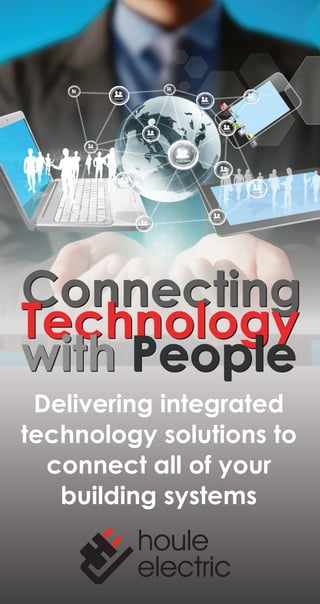 Delivering integrated
technology solutions to
connect all of your
building systems
 