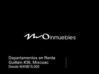 Departamentos en Renta
Guillain #36, Mixcoac
Desde MXN$15,000
 