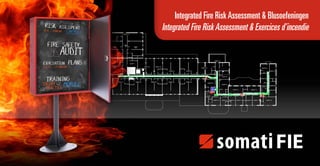 FIE
Integrated Fire RiskAssessment & Blusoefeningen
Integrated Fire RiskAssessment & Exercices d’incendie
 