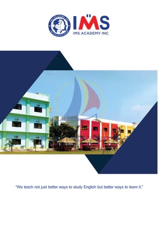 “We teach not just better ways to study English but better ways to learn it.”
 