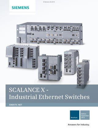 SCALANCE X -
Industrial Ethernet Switches
© Siemens AG 2013
 