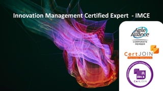 Innovation Management Certified Expert - IMCE
 