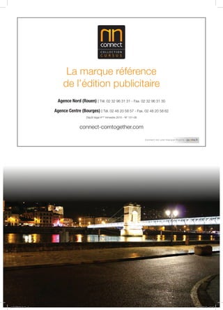 Agence Nord (Rouen) : Tél. 02 32 96 31 31 - Fax. 02 32 96 31 30
Agence Centre (Bourges) : Tél. 02 48 20 58 57 - Fax. 02 48 20 58 62
Dépôt légal 4ème
trimestre 2015 - N° 131-08
La marque référence
de l’édition publicitaire
connect-comtogether.com
Connect est une marque Pygma - pygma.fr
pubsTitrain.indd 4 05/11/2015 15:43
 