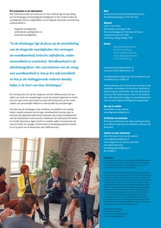 Het programma en de opbrengsten
Het Columbusmodel van Hoornstra en Van Lieshout ligt ten grondslag
aan de driedaagse training Digitale Intelligentie. In het model worden de
vaardigheden die we nodig hebben in een digitaal verbonden samenleving
onderverdeeld in:
· dragende vaardigheden,
· verbindende vaardigheden en
· stuwende vaardigheden.
“In de driedaagse ligt de focus op de ontwikkeling
van de dragende vaardigheden: het vermogen
tot wendbaarheid, kritische zelfreflectie, onder-
nemendheid en creativiteit. Wendbaarheid is de
allerbelangrijkste. Het concretiseren van de vraag
wat wendbaarheid is, hoe je het zelf ontwikkelt
en hoe je als leidinggevende anderen daarbij
helpt, is de kern van deze driedaagse.”
De training richt zich op het vergroten van het zelfbewustzijn, het aan-
reiken van tools om veranderingen vanuit de context tegemoet te treden
met een open mind, open heart en open will (Scharmer), en het onder-
zoeken van persoonlijke reflexen en weerstanden bij veranderingen.
Het doel van de driedaagse is het merkbaar ontwikkelen van vaardig-
heden, waarbij toename van de eigen wendbaarheid voorop staat. Je
doorziet dat eigentijds leiderschap impliceert dat je deze wendbaarheid
ook bij medewerkers moet kunnen mobiliseren. Je onderzoekt dit thema
en verrijkt daarmee je eigen inzicht en ontdekt welke consequenties dit
voor jou heeft als manager of bestuurder. Je handelingsrepertoire breidt
uit en je groeit van ik-bewustzijn naar zelfbewustzijn.
Waar
Woudschoten Hotel & Conferentiecentrum
Woudenbergseweg 54, 3707 HX Zeist
Wanneer
9 t|m 11 juni 2021
Binnenloop woensdag 17:00,
Start woensdagavond met soep en brood.
Programma start om 18:30.
afronding vrijdagmiddag 17:00
Kosten
•		 Reguliere deelnamekosten: 		
		 € 2.500 excl. BTW p.p.
•		 Kom je samen met een of 		
		 meer collega’s dan betaal je
		 € 2.375 excl. BTW p.p.
minimaal aantal deelnemers: 10
maximaal aantal deelnemers: 25
Vanzelfsprekend volgen wij strikt de adviezen van
het RIVM m.b.t. COVID-19.
Deelnamekosten zijn inclusief overnachting en alle
maaltijden en dranken t/m het diner. Wanneer je
daarna nog iets wilt drinken, dan zijn deze kosten
voor jou. Alle andere kosten zitten in de deelame-
prijs. Alle deelnemers krijgen na aanmelding koste-
loos het boek Digitale Intelligentie toegezonden.
Hoe aan te melden
Aanmelden via de website
www.digitaleintelligentie.nl
Certificaat van deelname
Wanneer je deelneemt aan deze training ontvang
je na afloop via de post een officieel certificaat van
deelname.
Contact en meer informatie
Alle informatie vind je op de website
www.digitaleintelligentie.nl
Voor vragen kun je contact opnemen
met Hans Hoornstra:
hans@digitaleintelligentie.nl
06-21826615
Voorwaarden
Deze training is een activiteit van de Stichting Digitale Overheid.
De algemene voorwaarden van de stichting zijn van toepassing.
U kunt deze downloaden via www.digitaleoverheid.org. Op
verzoek sturen wij u kosteloos een exemplaar.
De stichting Digitale Overheid (2013) wil als niet–gouvernemen-
tele organisatie een bijdrage leveren aan het tot stand komen van
een digitale overheid. De stichting sluit aan bij de ambitie en ini-
tiatieven van het kabinet Rutte III die nader zijn uitgewerkt in het
Regeerakkoord ‘Vertrouwen in de toekomst’. Daarnaast houdt
de stichting rekening met recente beleidsontwikkelingen op het
gebied van digitalisering, informatisering en automatisering bij
de Rijksoverheid en de Gemeenten (VNG/VNG Realisatie). De
stichting levert haar bijdrage door vanuit een breed nationaal
en internationaal perspectief hoogwaardige en innovatieve
ontmoetingen voor bestuurders en overheidsmedewerkers te
organiseren. Daarnaast is de stichting verantwoordelijk voor het
functioneren van de Academie Digitale Overheid. De stichting is
onafhankelijk en handelt zonder winstoogmerk.
info@digitaleoverheid.org
KvK-nummer: 58748016
BTW-nummer: NL8531.64.678.B01
IBAN: NL23INGB0006316246
 