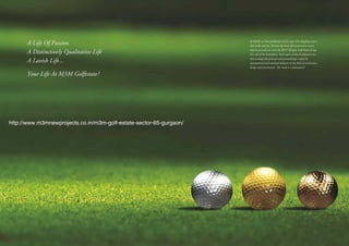http://www.m3mnewprojects.co.in/m3m-golf-estate-sector-65-gurgaon/
 