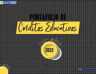 Portafolio de
Créditos Educativos
2022
 