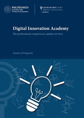 Digital Innovation Academy
The professional competences update services
Details of Programs
 