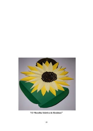 VI.“Recolha Seletiva de Resíduos” 
20 
 