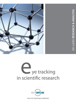 e      ye tracking      RESEARCH & ANALYSIS
in scientific research
 