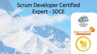 Scrum Developer Certified
Expert - SDCE
 