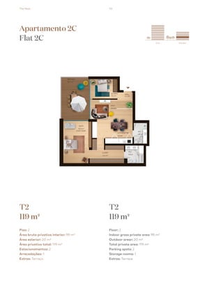 The Nest 50
City Garden
esquema_final.pdf 1 13/08/2018 15:03
T2
119 m2
T2
119 m2
Piso: 2
Área bruta privativa interior: 99 m²
Área exterior: 20 m²
Área privativa total: 119 m²
Estacionamentos: 2
Arrecadações: 1
Extras: Terraço
Floor: 2
Indoor gross private area: 99 m²
Outdoor arear: 20 m²
Total private area: 119 m²
Parking spots: 2
Storage rooms: 1
Extras: Terrace
Apartamento 2C
Flat 2C
 