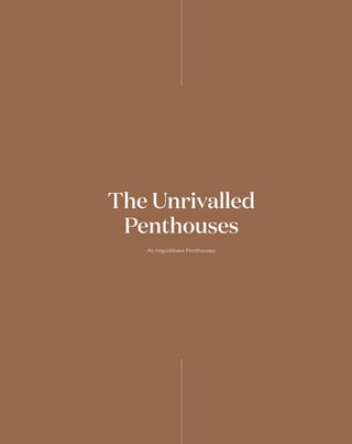 The Unrivalled
Penthouses
As inigualáveis Penthouses
 