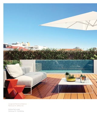 The Nest 62
Lounge com Piscina na Cobertura
Penthouse 7A – Edifício City
Rooftop Pool Lounge
Penthouse 7A – City Building
 