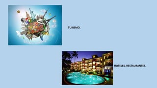 TURISMO.
HOTELES. RESTAURANTES.
 