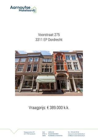 Voorstraat 275
3311 EP Dordrecht
Vraagprijs: € 389.000 k.k.
 