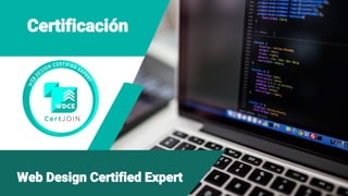 Certificación
Web Design Certified Expert
 