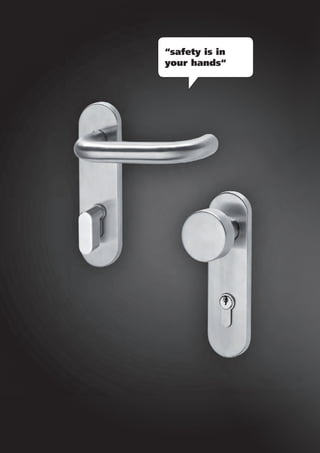 “safety is in
your hands“
 