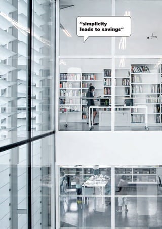 “simplicity
leads to savings”
 