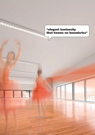 “elegant luminosity
that knows no boundaries”
 