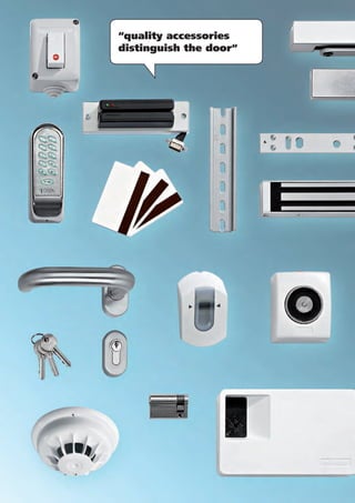 “quality accessories
distinguish the door“
 