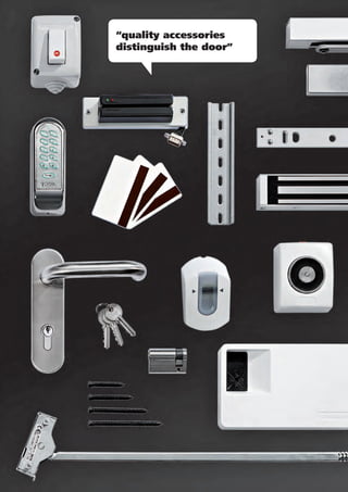 “quality accessories
distinguish the door”
 