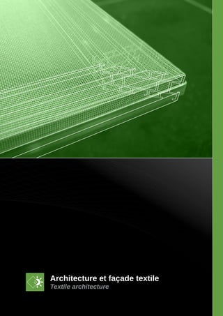 Architecture et façade textile
Textile architecture
 