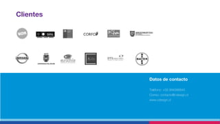 Datos de contacto
Teléfono: +56 994996845
Correo: contacto@cdesign.cl
www.cdesign.cl
Clientes
 