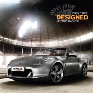 Z roadster:
DESIGNEDNE POUR GAGNER
 