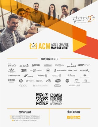 ESTE CÓDIGO
Y SOLICITA MÁS
ESCANEA
INFORMACIÓN
comercial@changeamericas.com
kguerrero@changeamericas.com
www.changeamericas.com
CONTáctanos SÍGUENOS EN:
NUESTROS CLIENTES
 